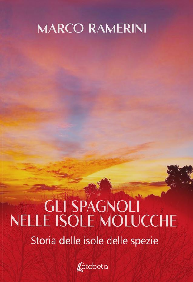 Gli spagnoli nelle isole Molucche. Storia delle isole delle spezie.